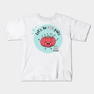 Let's Be Pin Pals Kids T-Shirt